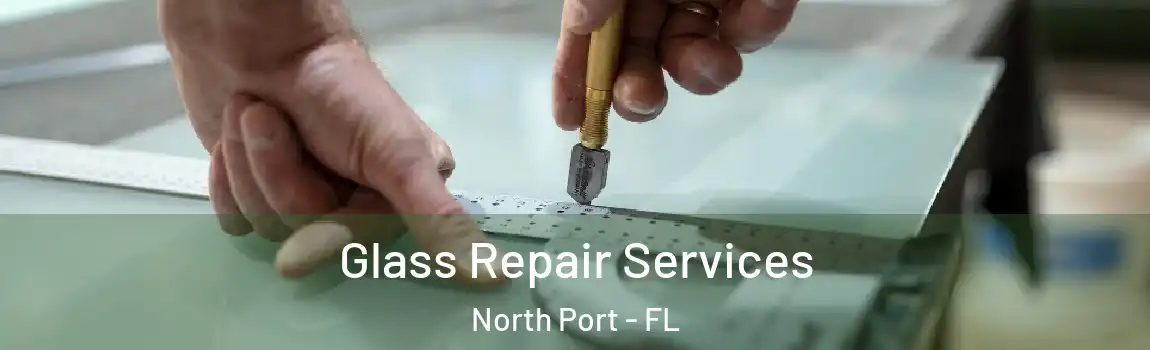  Glass Repair Services North Port - FL